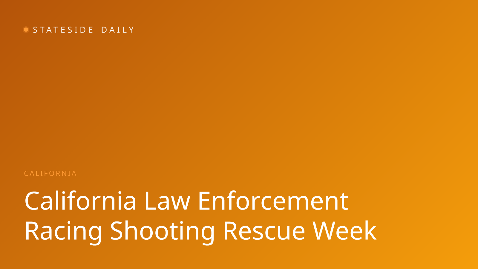 Fatal Racing, Shooting, Rescue: A Week in California Policing