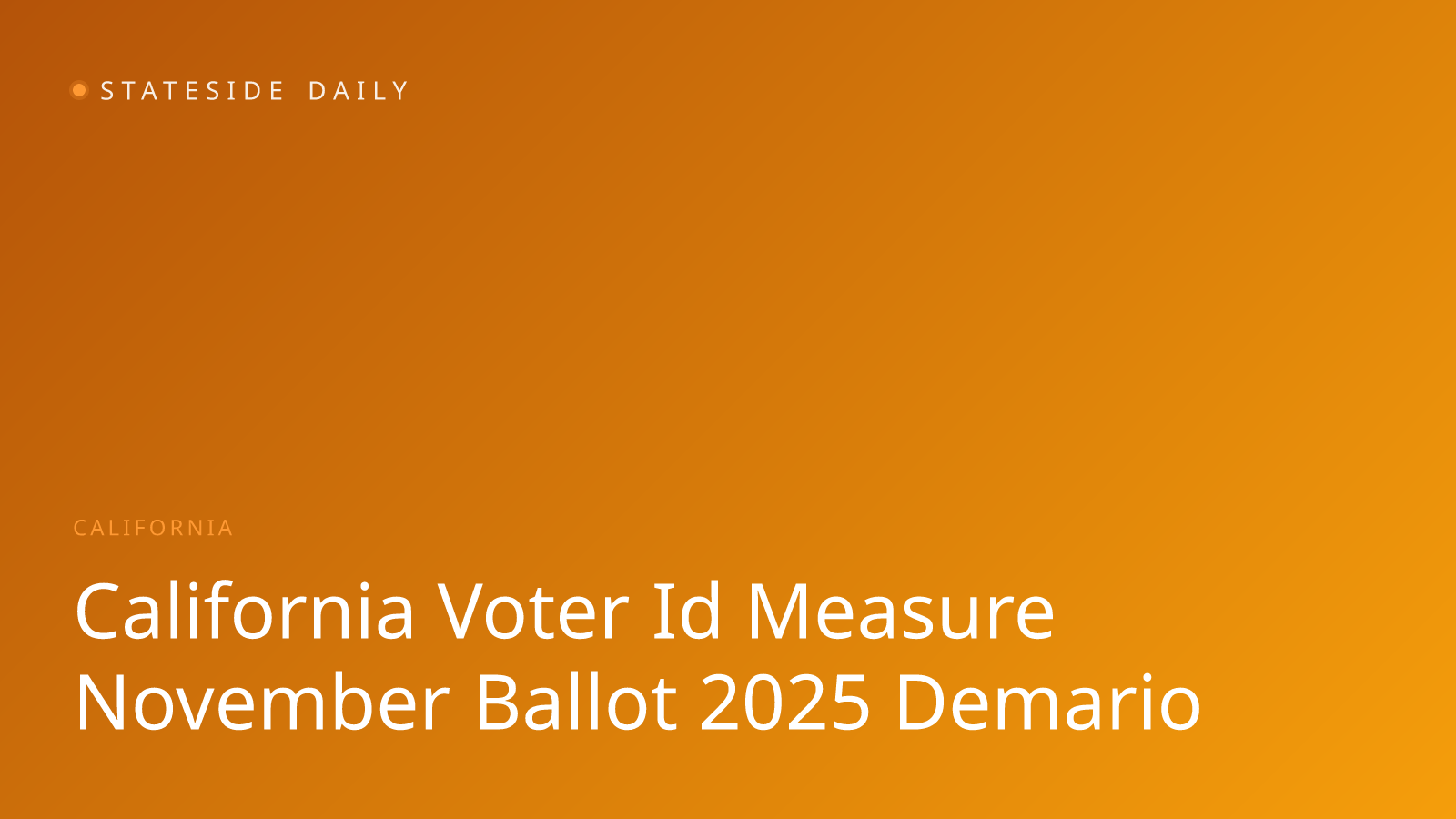 California Voter ID Measure Advances to November Ballot
