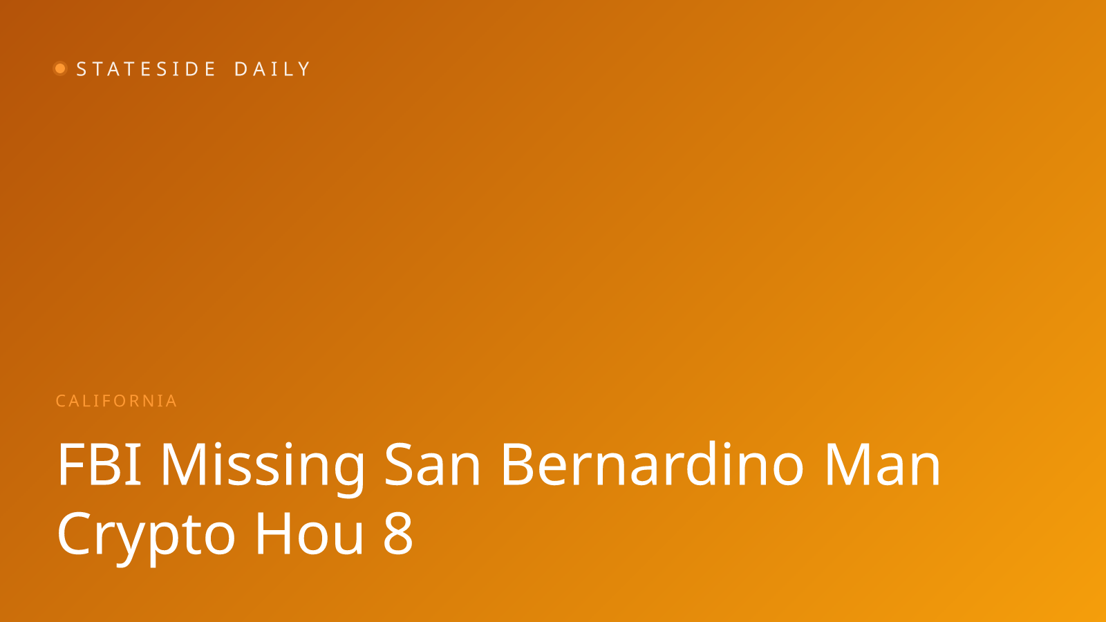 FBI Joins Search for Missing Southern California Man Tied to Crypto