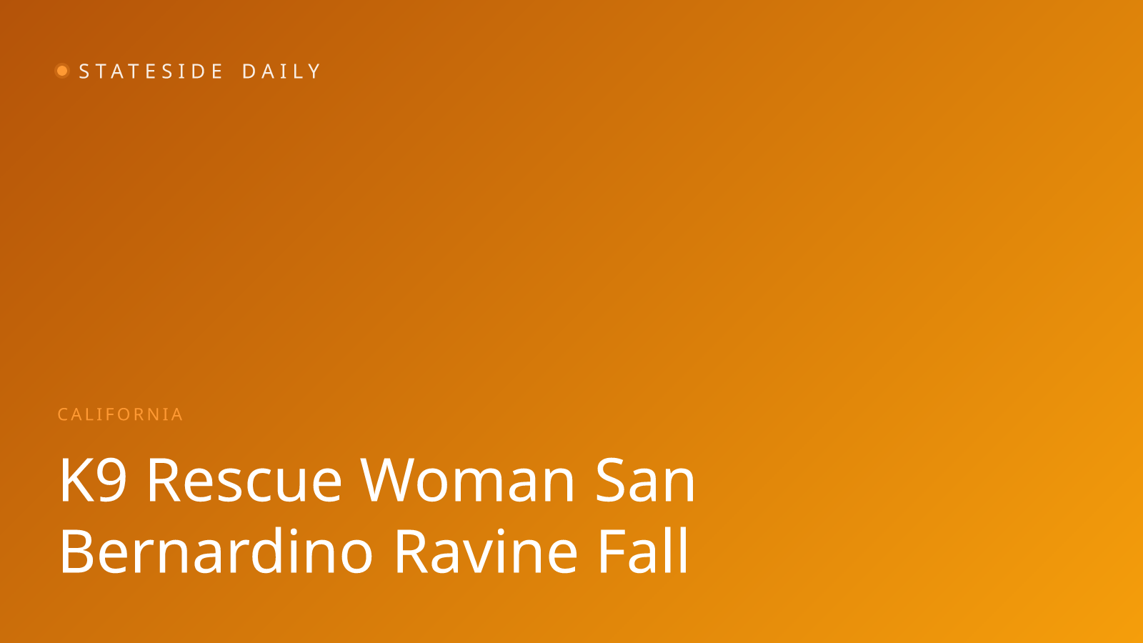 K-9s Find Woman Who Fell 200 Feet Down San Bernardino Ravine