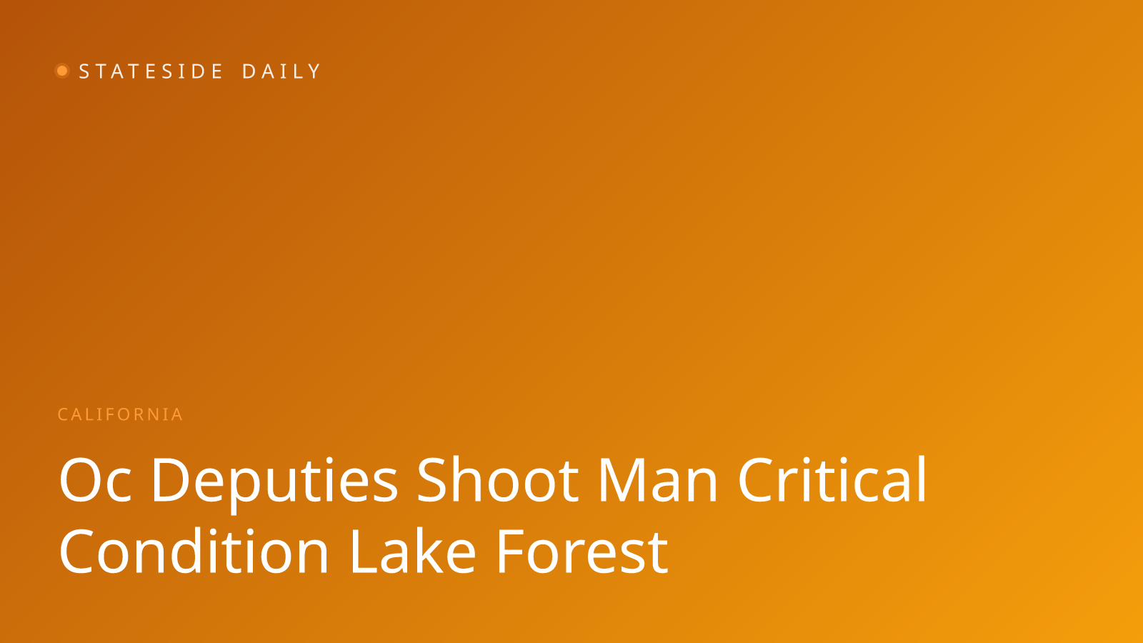 O.C. Deputies Shoot Man in Critical Condition After Gun Incident