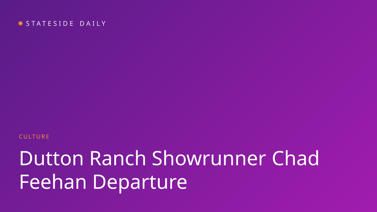 'Dutton Ranch' Loses Showrunner Chad Feehan Before Premiere