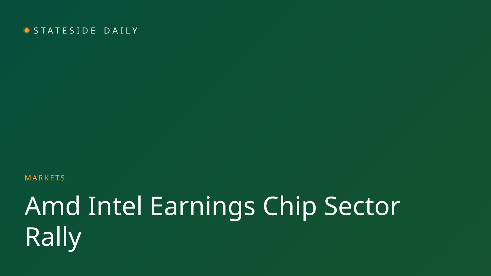 AMD Surges 12% on Intel's Strong Quarter, Signaling Chip Sector Recovery