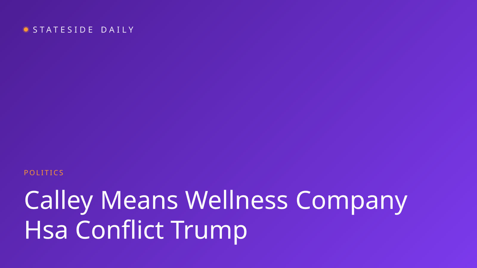 Trump Aide Pushed HSA Expansion While Holding Stake in Wellness Company