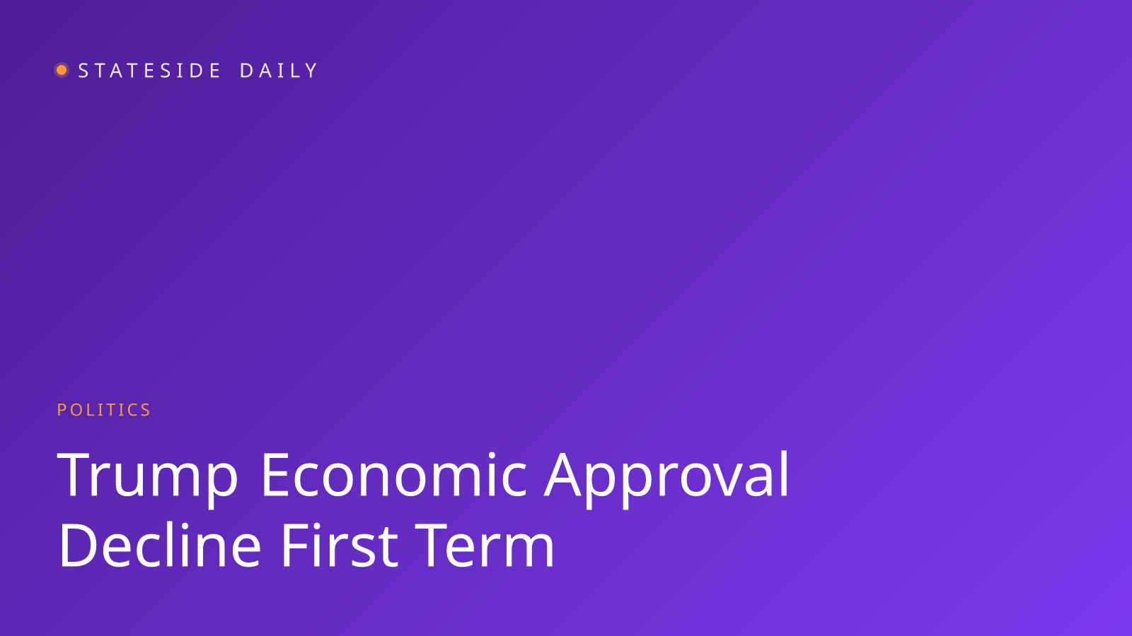 Trump Faces Uphill Battle as Economic Approval Ratings Slide from First-Term Highs