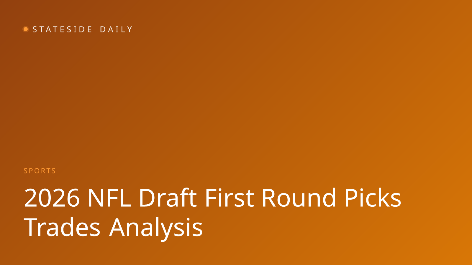 2026 NFL Draft: First-Round Picks, Trades, and What They Mean for Each Team