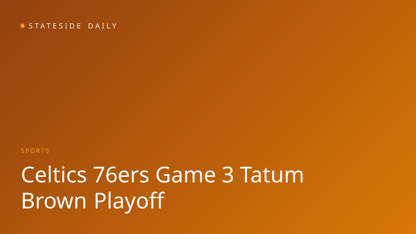 Tatum and Brown Power Celtics Past 76ers in Playoff Showdown