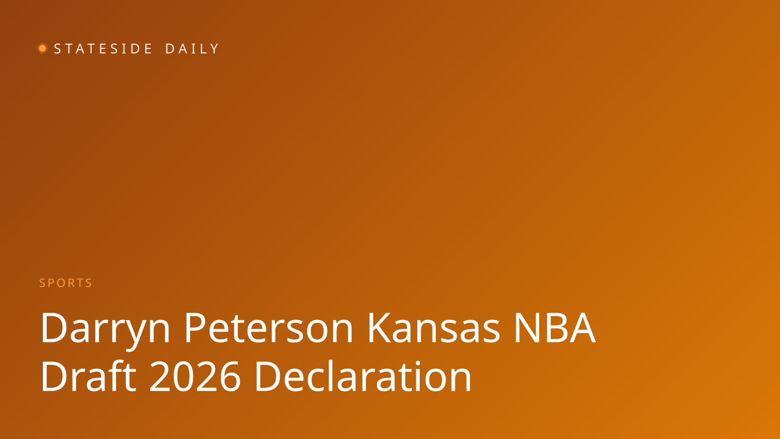 Kansas Star Darryn Peterson Declares for 2026 NBA Draft After Freshman Season