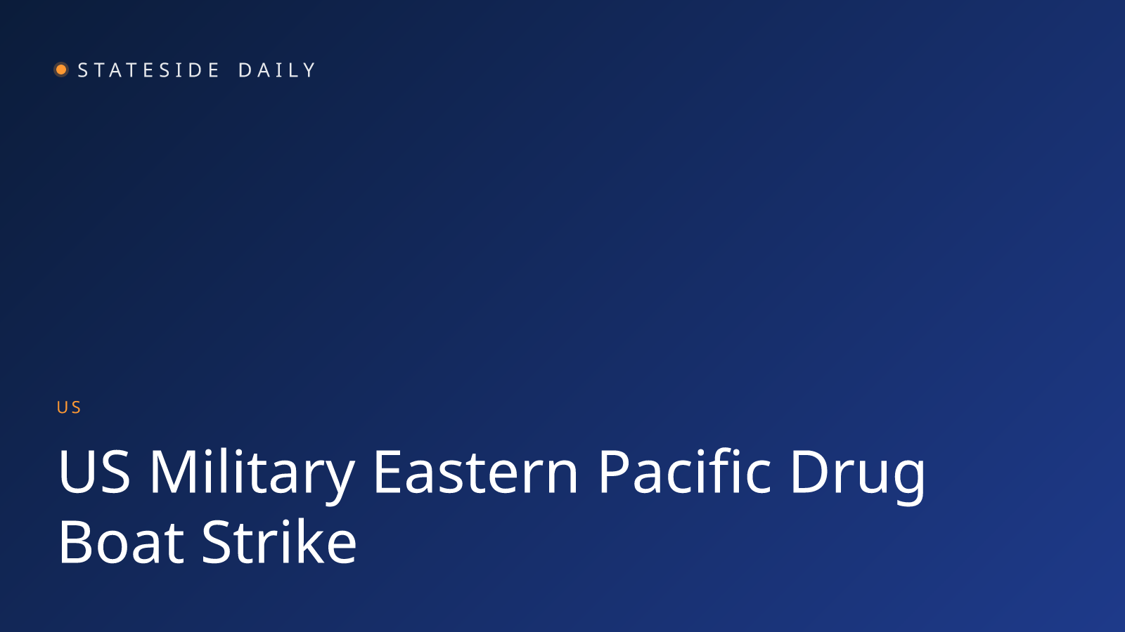 U.S. Military Kills Two in Eastern Pacific Drug Boat Strike