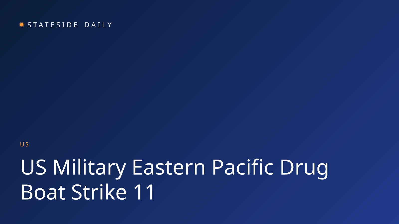 U.S. Military Strikes Drug Boat in Eastern Pacific, Kills Two