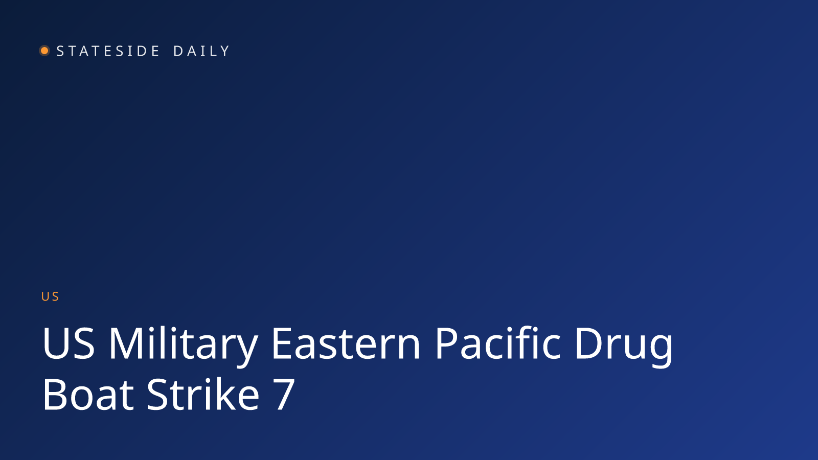 U.S. Military Strikes Drug Boat in Pacific, Kills Two Suspects