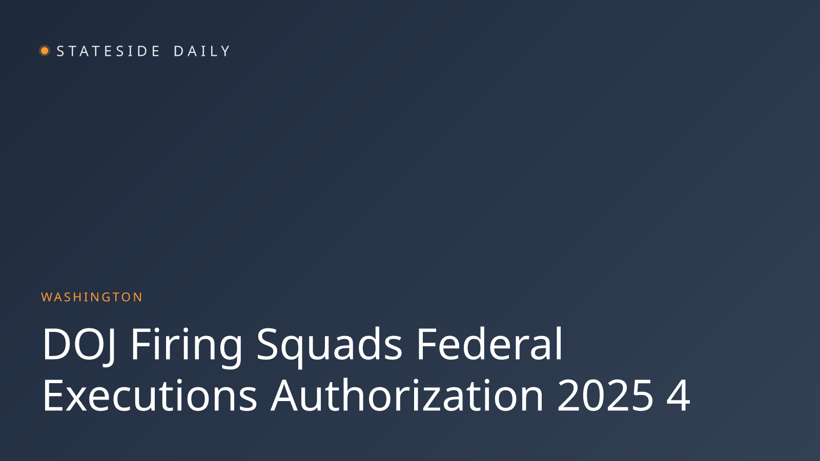 DOJ Adds Firing Squad to Federal Execution Methods Under Trump