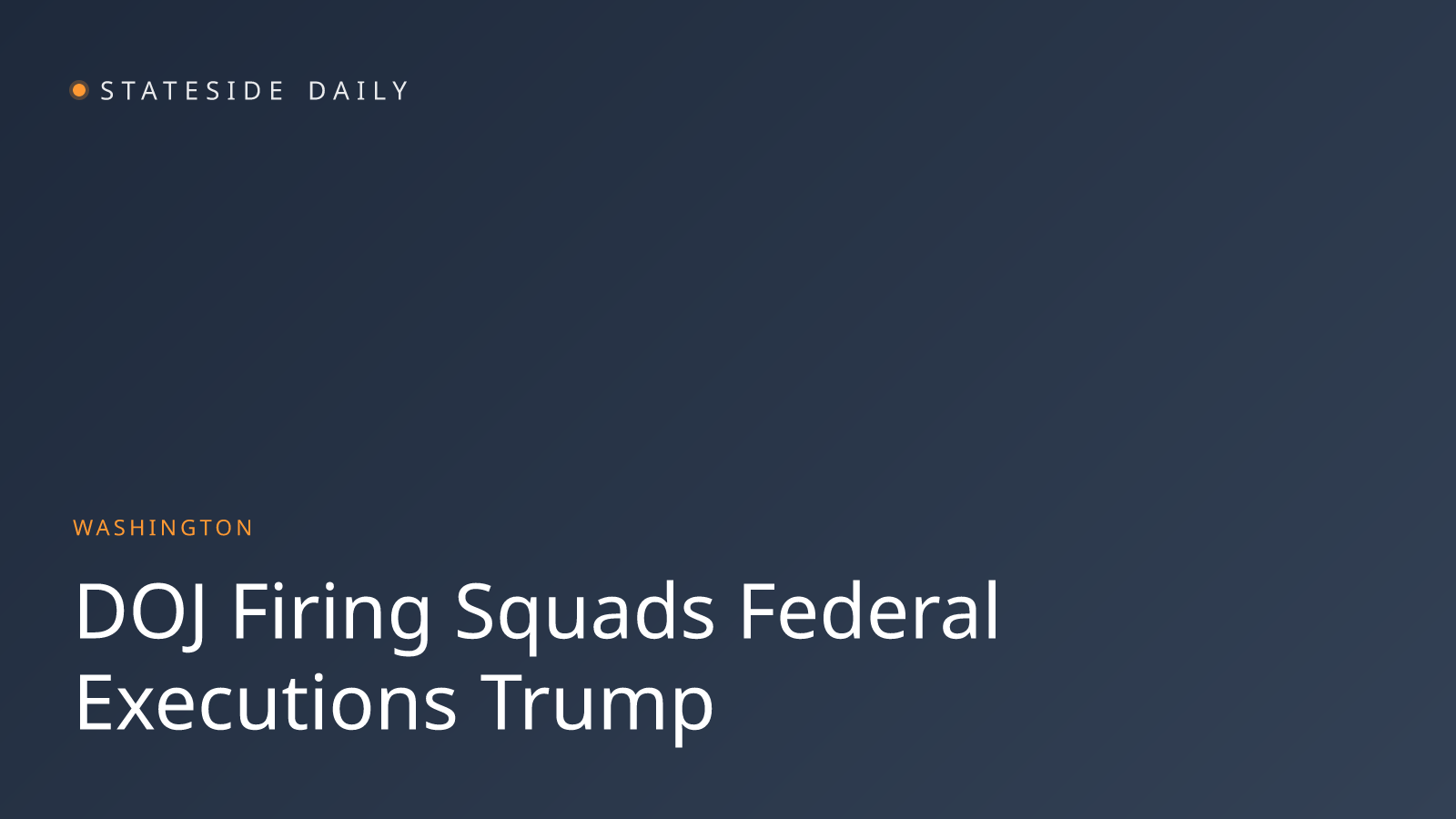 DOJ Authorizes Firing Squads for Federal Executions