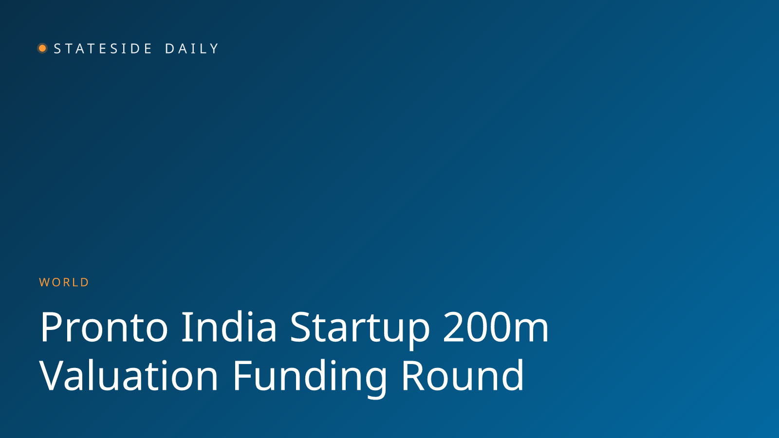 India's Pronto Eyes $200M Valuation in New Funding Round