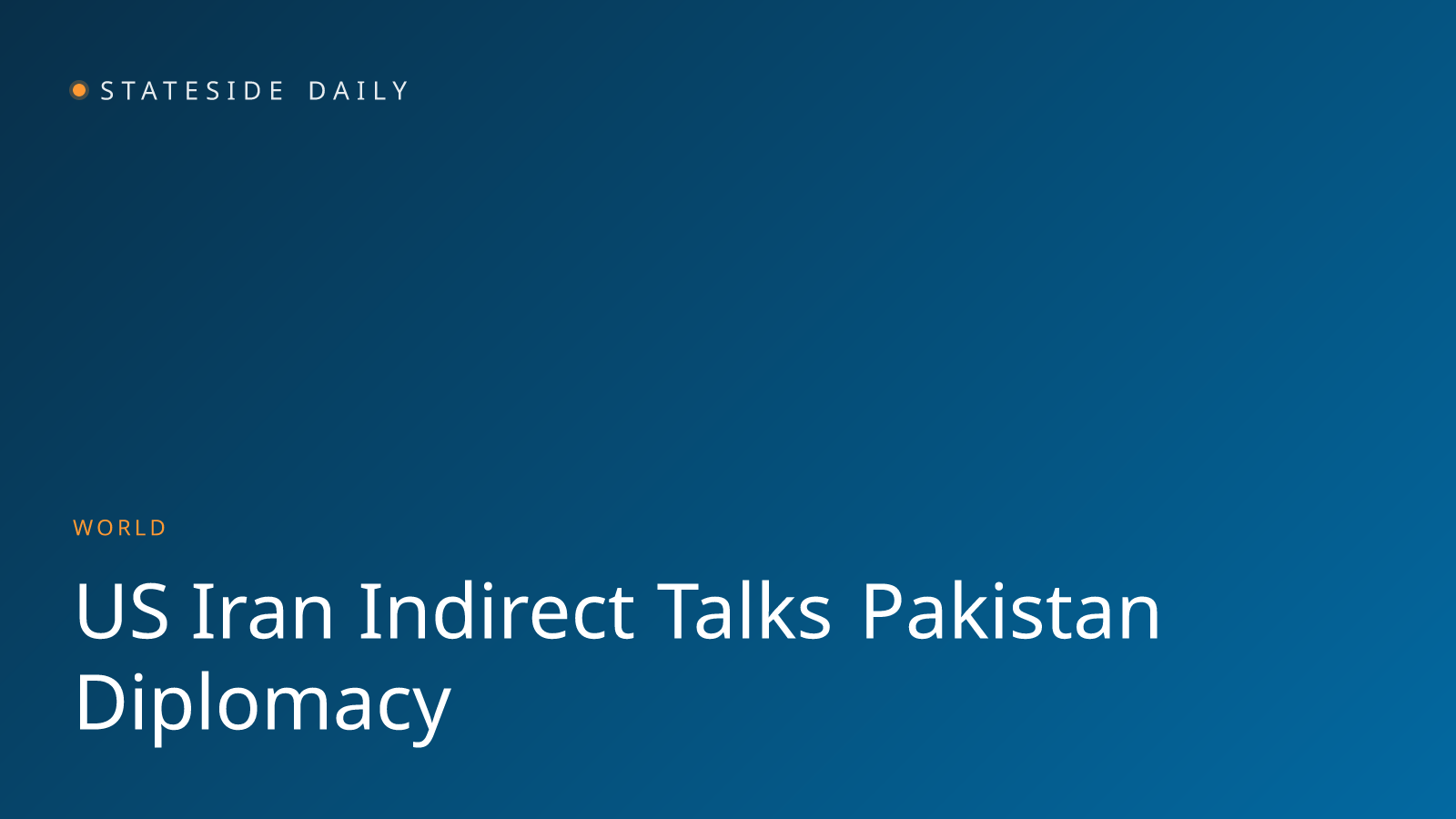 U.S. and Iran Launch Indirect Talks in Pakistan Amid Conflict